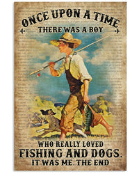 Once Upon A Time There Was A Boy Who Really Loved Fishing And Dogs Poster, Canvas