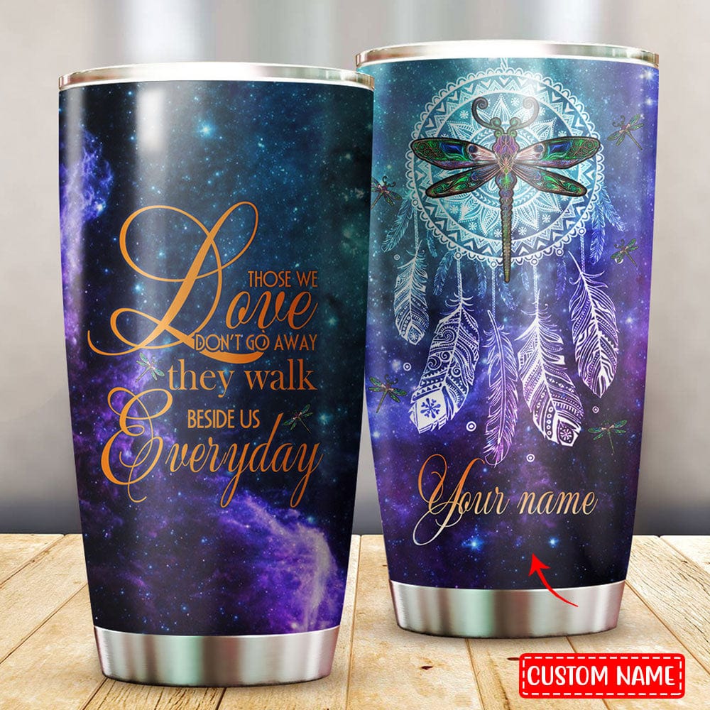 Personalized Those We Love Don't Go Away Dragonfly Tumbler