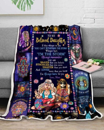 Hippie Blanket To My Beloved Daughter I Am The Storm Fleece Blanket