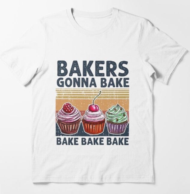 Bakers Gonna Bake Bake Bake Bake Shirt