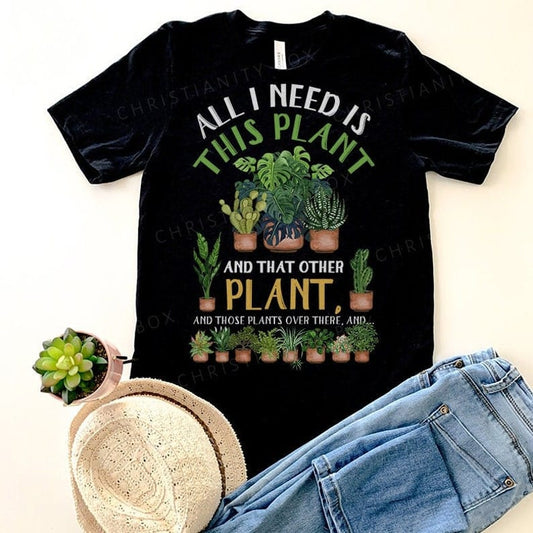 Todo lo que necesito es esta planta y esa otra planta Camiseta de jardinería