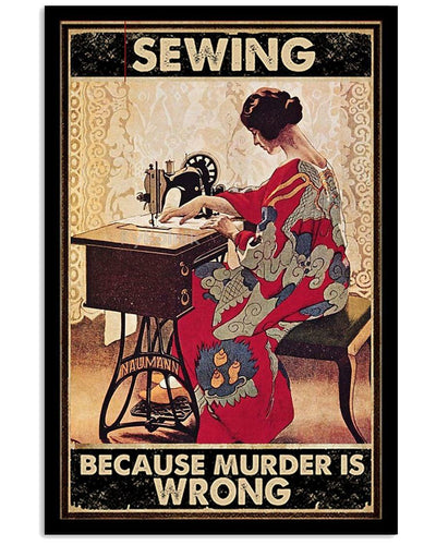 Sewing Because Murder Is Wrong Poster, Canvas