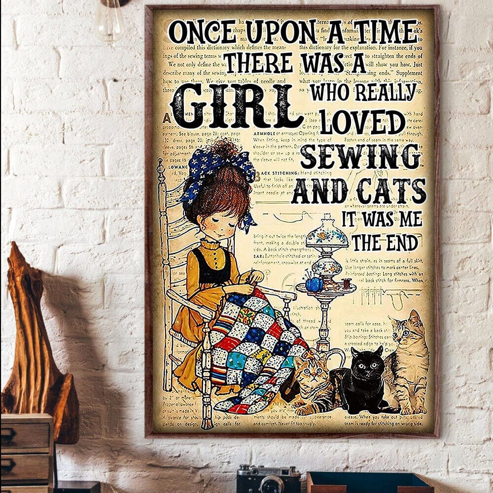 Once Upon A Time There Was A Girl Who Really Loved Sewing And Cats Poster, Canvas