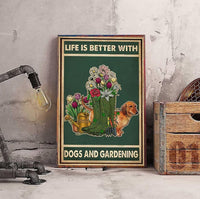Life Is Better With Dogs And Gardening Poster, Canvas