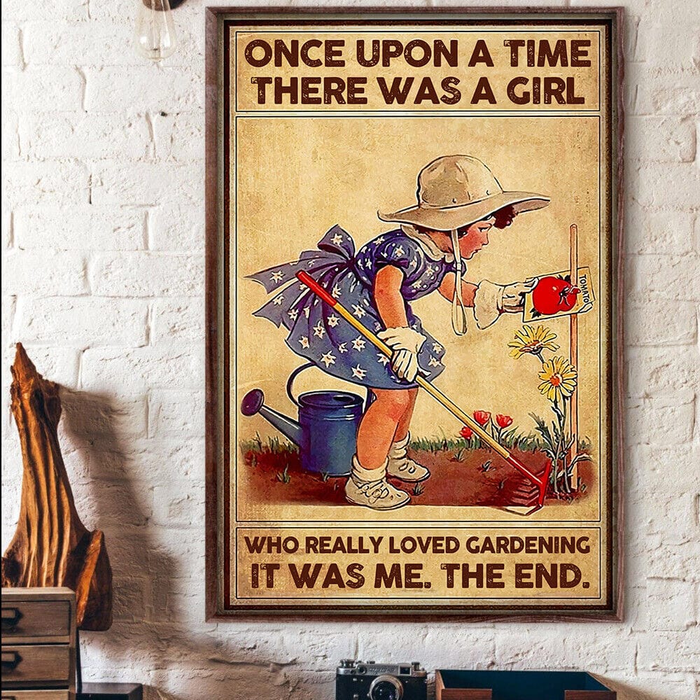 Once Upon A Time There Was A Girl Who Really Loved Gardening Poster, Canvas