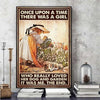 Once Upon A Time There Was A Girl Who Really Loved Her Dog And Garden Poster, Canvas