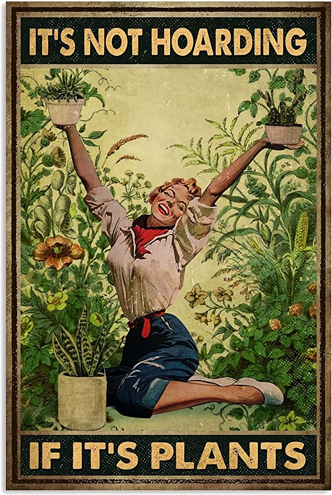 No es acaparamiento si se trata de plantas Póster de jardinería, lienzo
