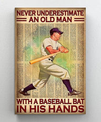Never Underestimate An Old Man With A Baseball Bat In His Hands Poster, Canvas