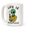 Life Is Relentless Alien Mugs, Cup
