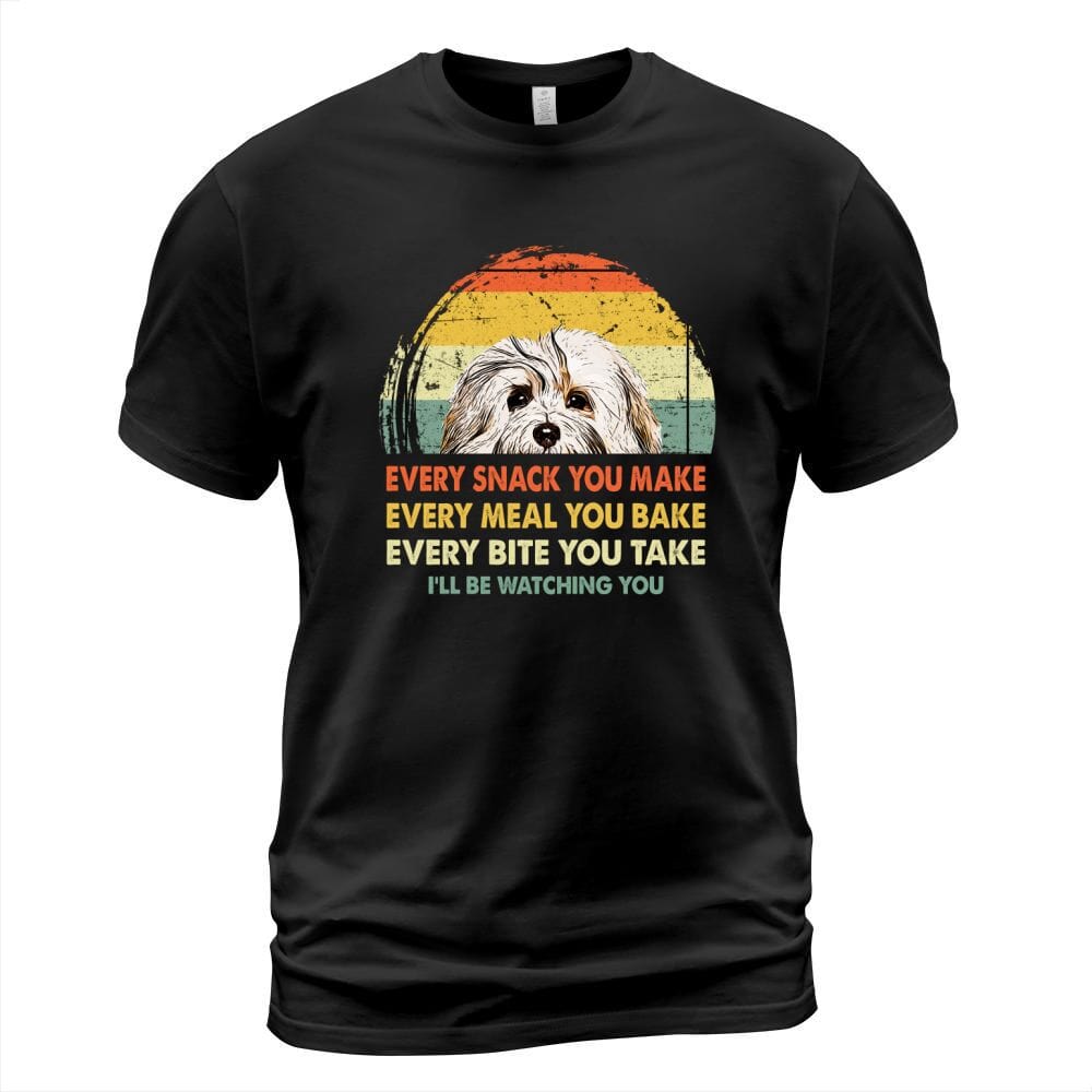 Havanese Cada bocadillo que prepares Cada comida que hornees Te estaré vigilando Camiseta