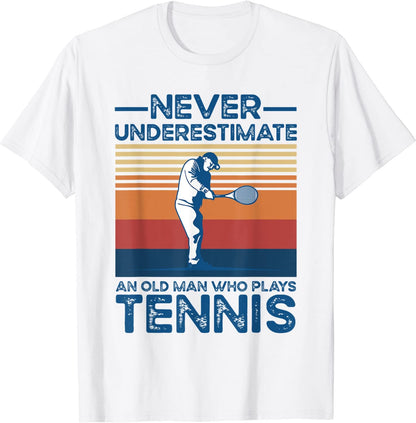 Never Underestimate An Old Man Who Plays Tennis Shirt