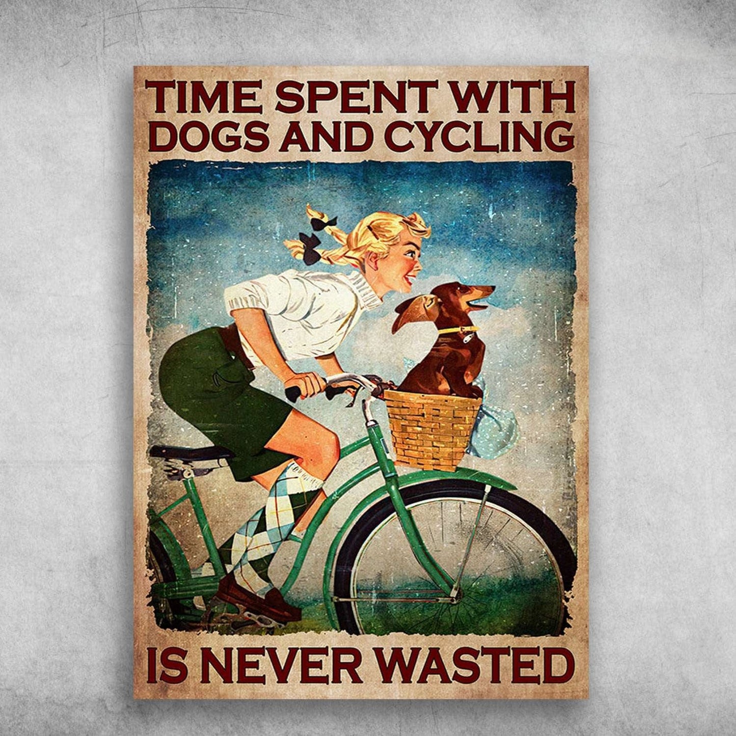 Girl Cycling Dachshund Time Spent With Dog And Cycling Is Never Wasted Poster, Canvas