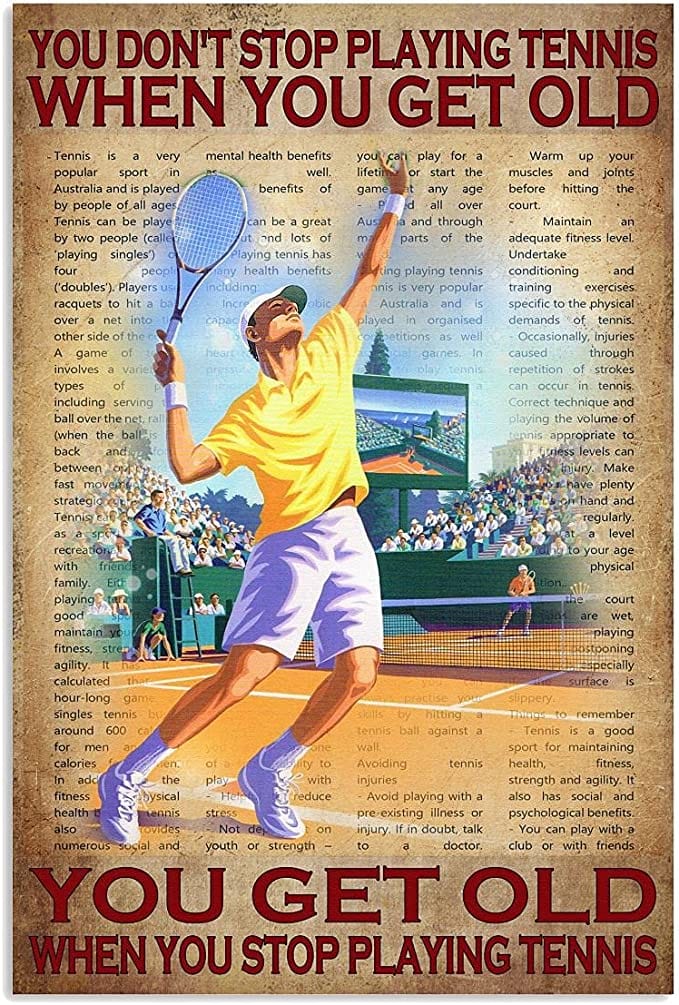 No dejas de jugar al tenis cuando envejeces Envejeces cuando dejas de jugar al tenis Póster, Lienzo