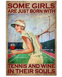 Some Girls Are Just Born With Tennis And Wine In Their Souls Poster, Canvas