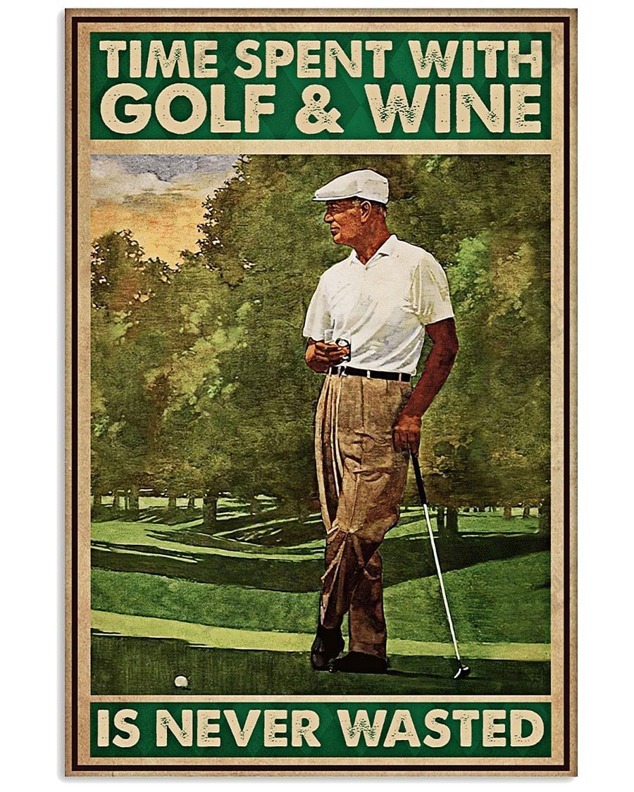 El tiempo dedicado al golf y al vino nunca es tiempo desperdiciado Póster, Lienzo