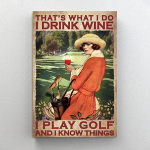 That’s What I Do I Drink Wine I Play Golf And I Know Things Poster, Canvas