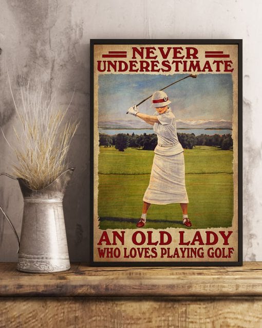 Nunca subestimes a una anciana que ama jugar al golf Póster, lienzo