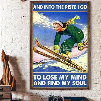 Skiing And Into The Piste I Go To lose My Mind And Find My Soul Skier Poster, Canvas