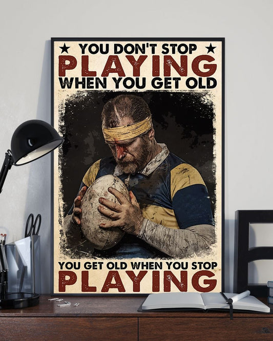 No dejas de jugar cuando te haces mayor Te haces mayor cuando dejas de jugar al rugby Póster, Lienzo