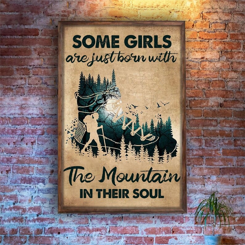 Hiking Trekking Camping Some Girls Are Just Born With The Mountains In Their Soul Poster, Canvas