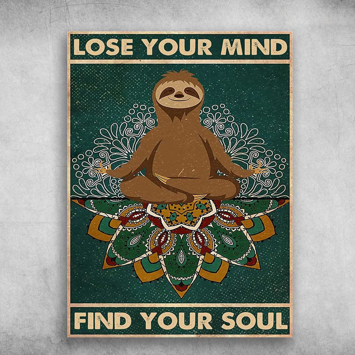 Sloth Yoga Lose Your Mind Find Your Soul Poster, Canvas