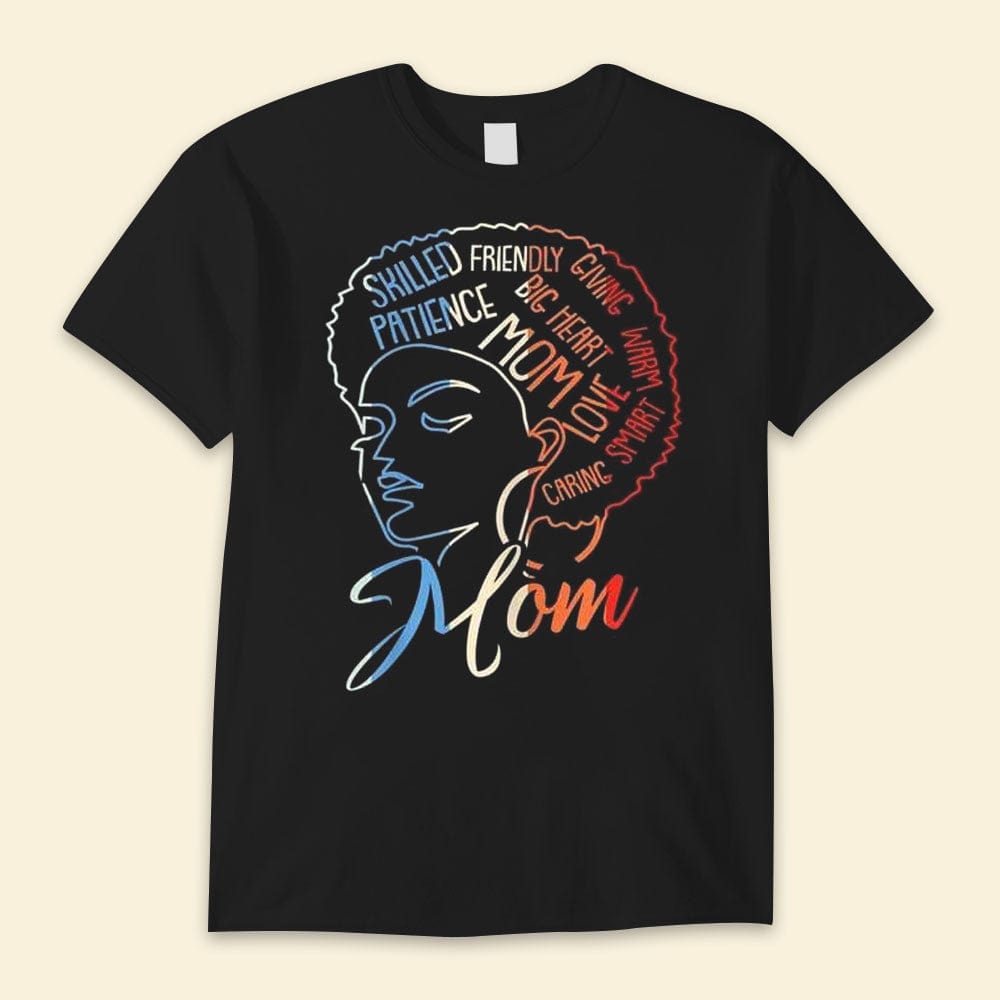 Skill Patience Friendly Giving Warm Big Heart Caring Smart Mom Happy Mother's Day Shirts