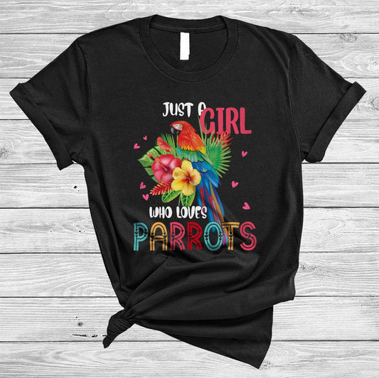 Just A Girl Who Loves Parrots Cute Floral Flowers Shirt