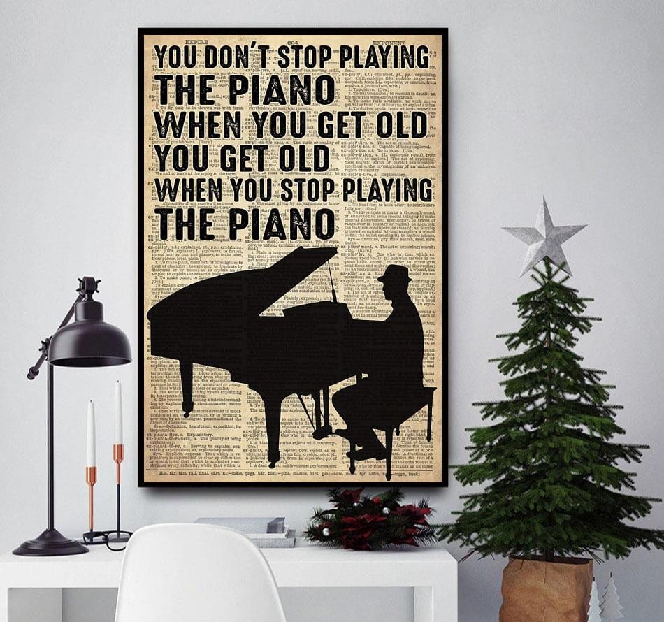 No dejas de tocar el piano cuando envejeces Envejeces cuando dejas de tocar el piano Póster, Lienzo