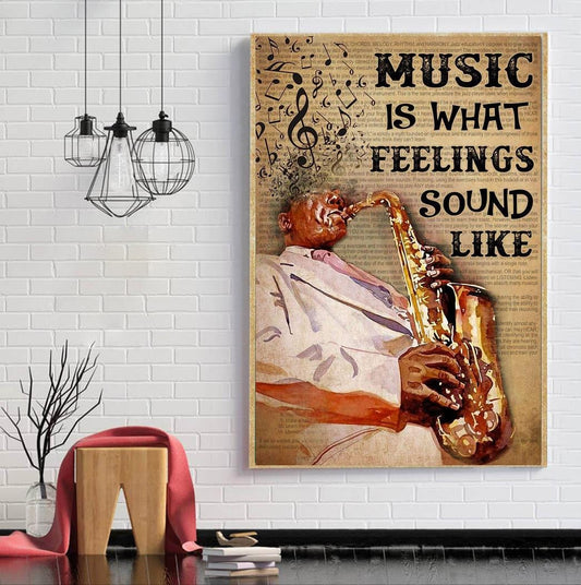 Music Is What Feelings Sound Like Saxophone Poster, Canvas