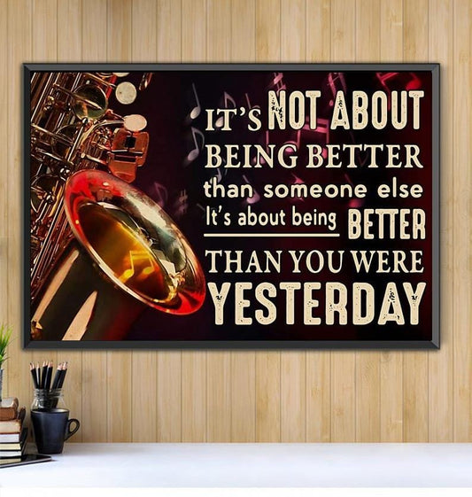 It's Not About Being Better Than Someone Else Saxophone Poster, Canvas