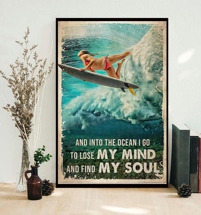 And Into The Ocean I Go To Lose My Mind And Find My Soul Surfing Poster, Canvas