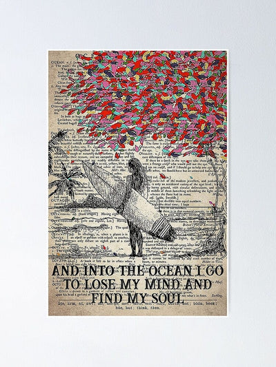 And Into The Ocean I Go To Lose My Mind And Find My Soul Surfing Girl Poster, Canvas