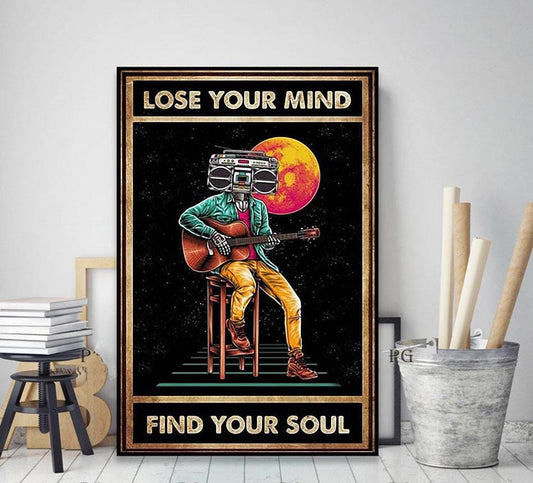 Lose Your Mind Find Your Soul Guitar Player Poster, Canvas