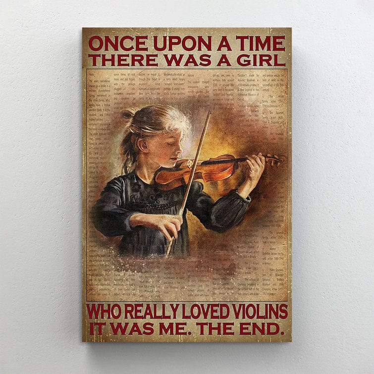 Once Upon A Time There Was A Girl Who Really Loved Violins Poster, Canvas