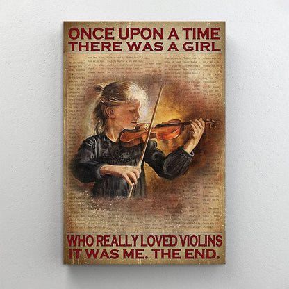Once Upon A Time There Was A Girl Who Really Loved Violins Poster, Canvas