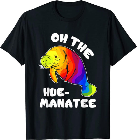 Oh The Hue Manatee Funny Manatee Shirt