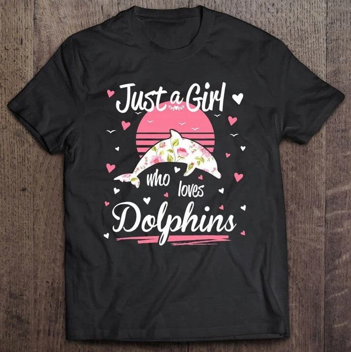 Just A Girl Who Loves Dolphins Shirt