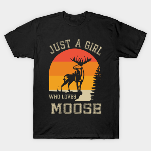 Just A Girl Who Loves Moose Shirt