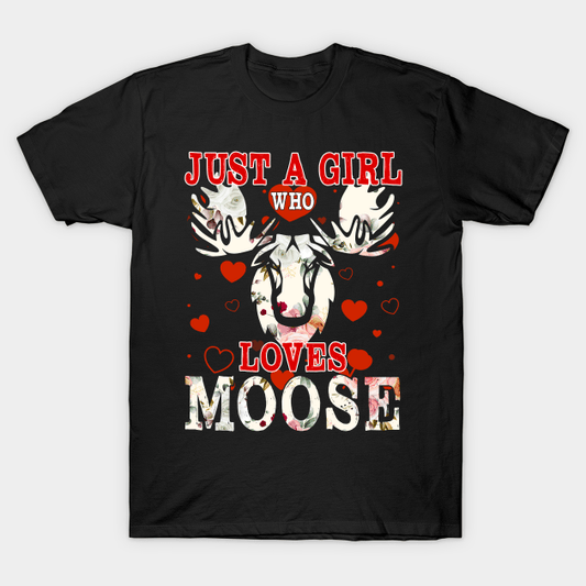 Just A Girl Who Loves Moose Shirt
