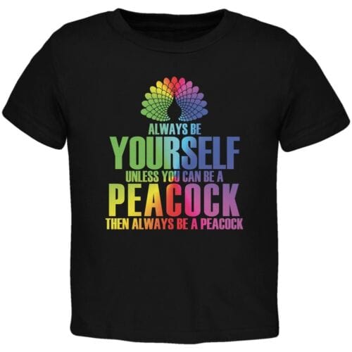 Always Be Yourself Unless You Can Be A Peacock Shirt