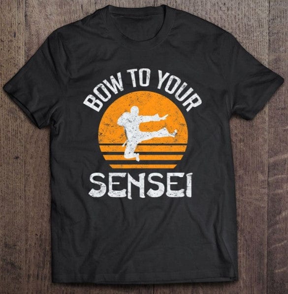 Bow To Your Sensei Karate Shirt