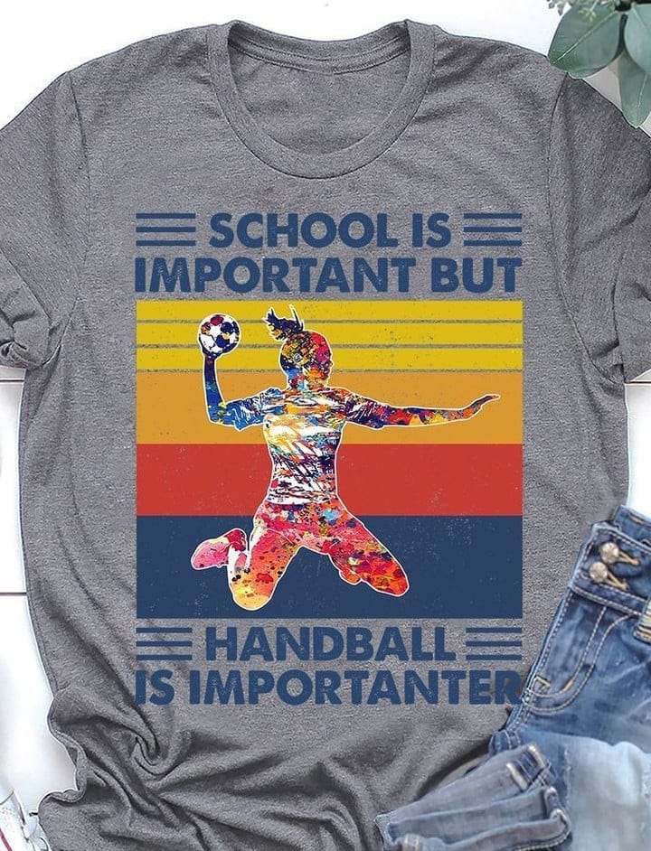La escuela es importante, pero el balonmano es más importante. Camiseta
