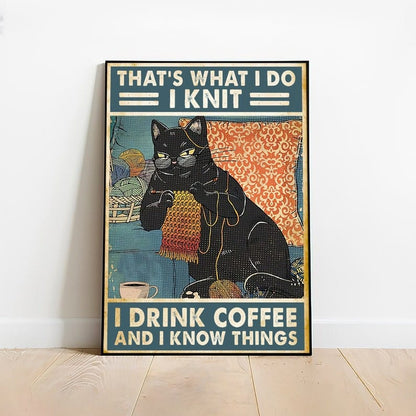 Eso es lo que hago. Tejo, tomo café y sé cosas. Póster, lienzo