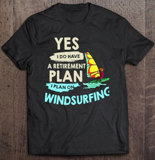 Sí, tengo un plan de jubilación. Pienso en la camiseta de windsurf.