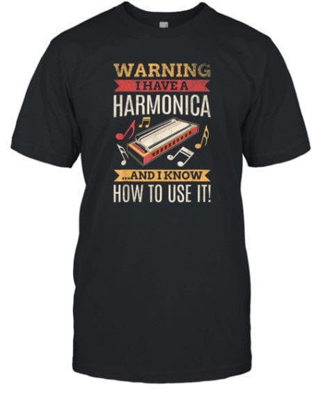 Warng I Have A Harmonica And I Know How To Use It Shirt