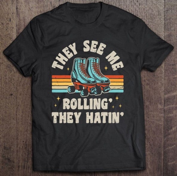 La camiseta See Me Rolling They Hating Roller Skate