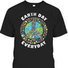 Earth Day Everyday Shirt
