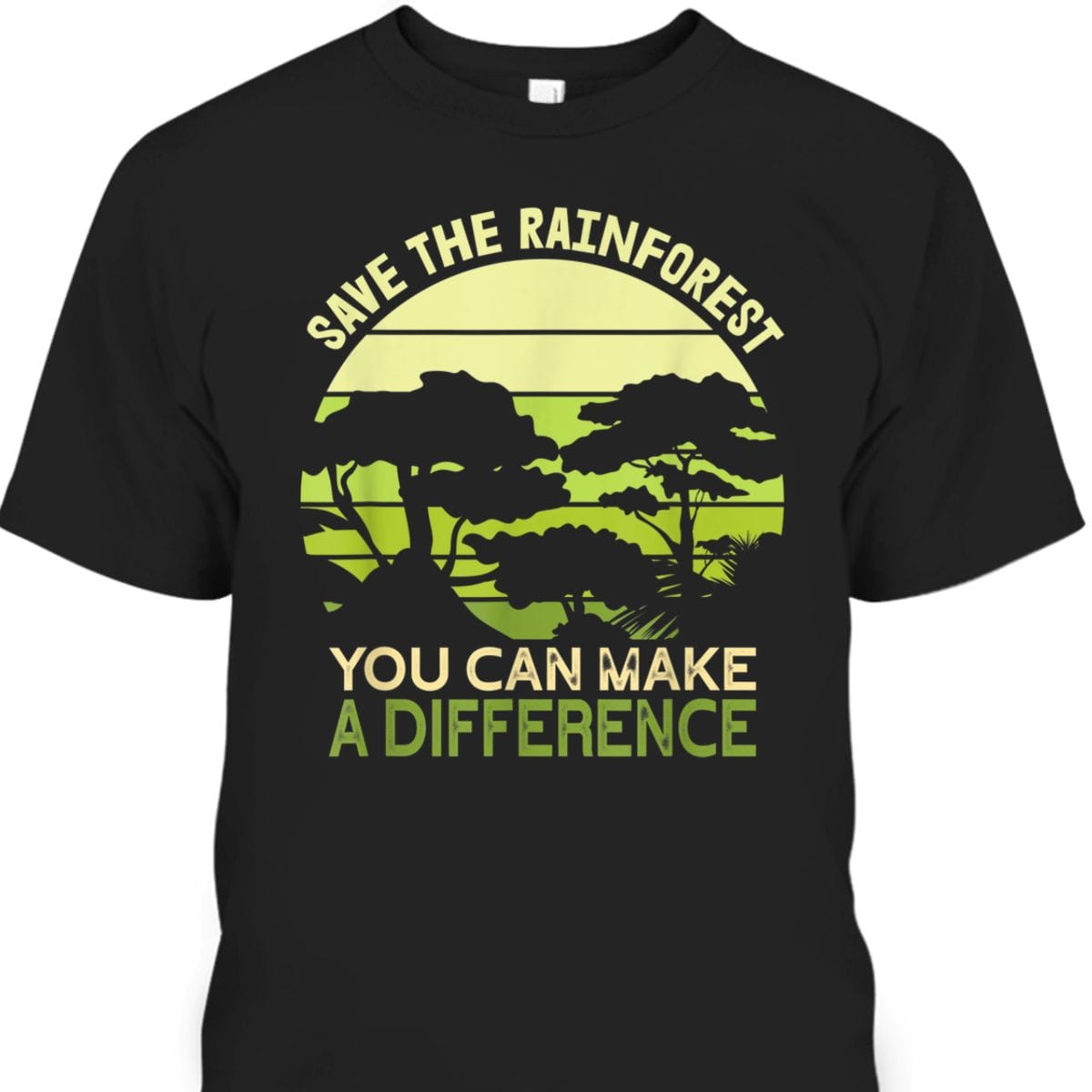 Save The Rainforest You Can Make A Difference Earth Day Shirt