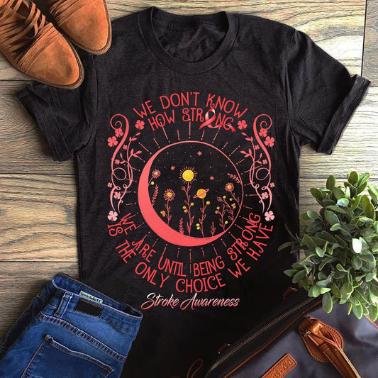 Camiseta de concienciación sobre el accidente cerebrovascular "No sabemos qué tan fuerte"