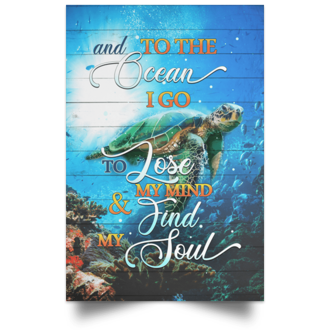 And To The Ocean I Go To Lose My Mind And Find My Soul Turtle Poster, Canvas